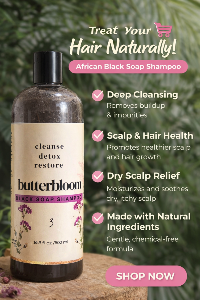 African black soap shampoo by Butterbloom for hair growth, showing a bottle of natural hair care product with black soap ingredients.