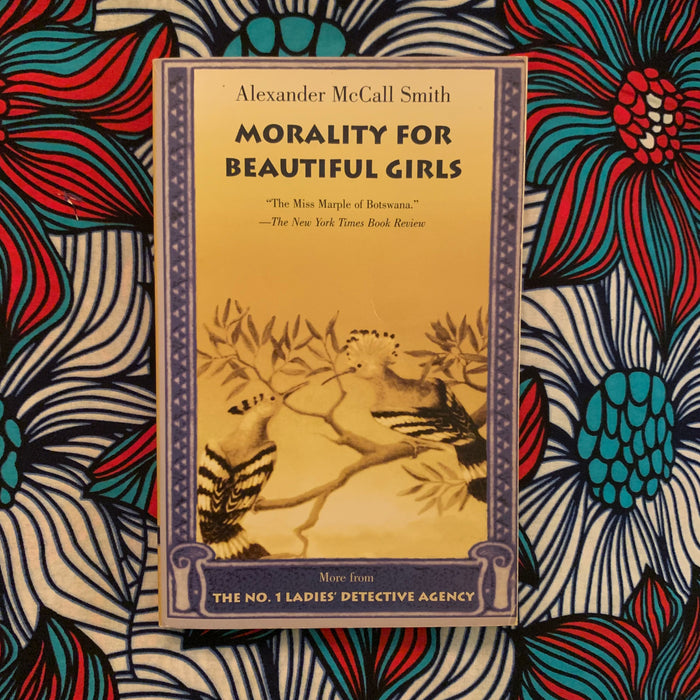 Morality for Beautiful Girls by Alexander McCall Smith