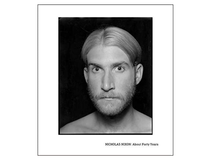 Nicholas Nixon - About 40 Years