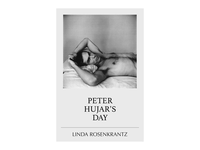 Peter Hujar's Day - Linda Rosenkrantz