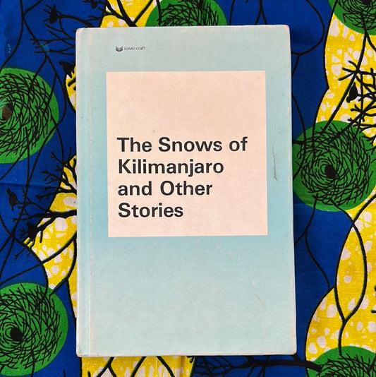 The Snows of Kilimanjaro and Other Stories by Ernest Hemingway