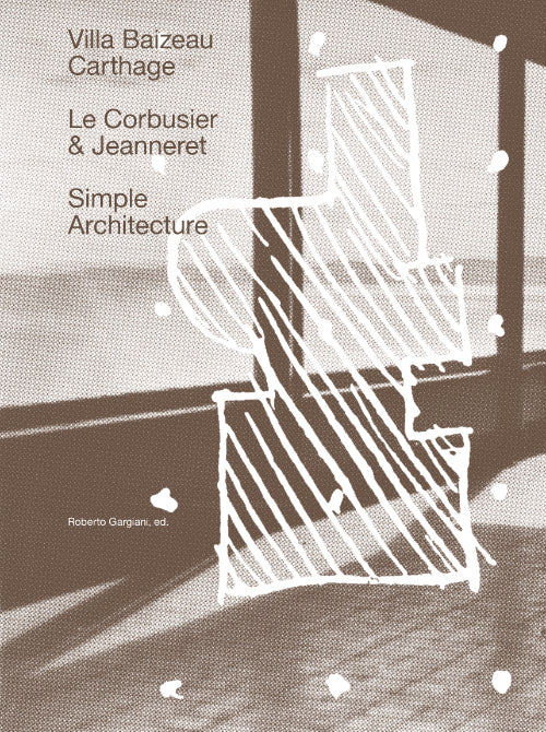 The Villa Baizeau in Carthage By Le Corbusier and Jeanneret