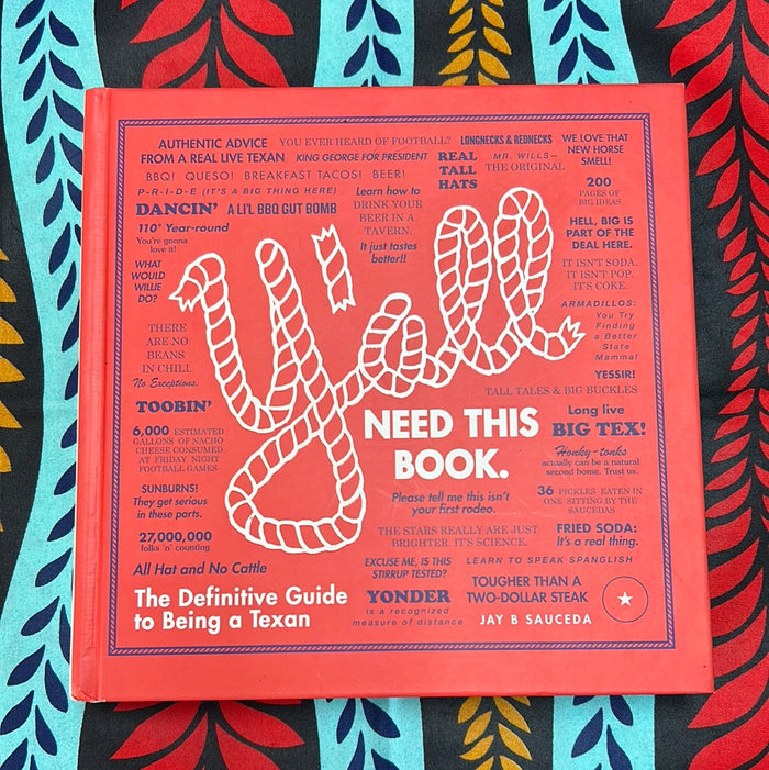 Y'all Need This Book: The Definitive Guide to Being a Texan by Jay B. Sauceda